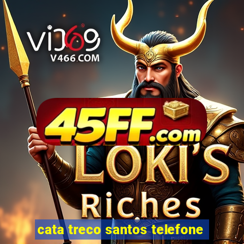 cata treco santos telefone